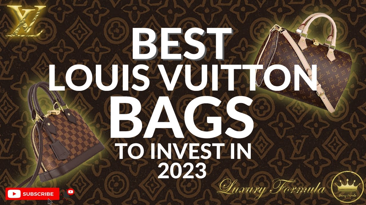 What Are The BEST Louis Vuitton Bags to Invest in 2023? - After LV