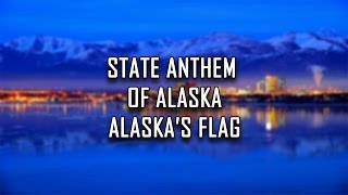 State Anthem of Alaska - Alaskas Flag