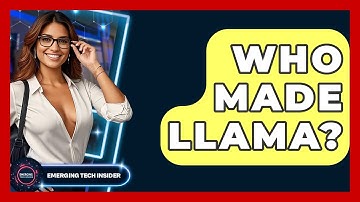 Who Made Llama? - Emerging Tech Insider