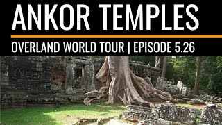 Overland World Tour | Episode 5.26 | Cambodia - Temples of Angkor