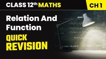 Quick Revision - Relation And Function | Class 12 Maths Chapter 1 | CBSE 2025-26