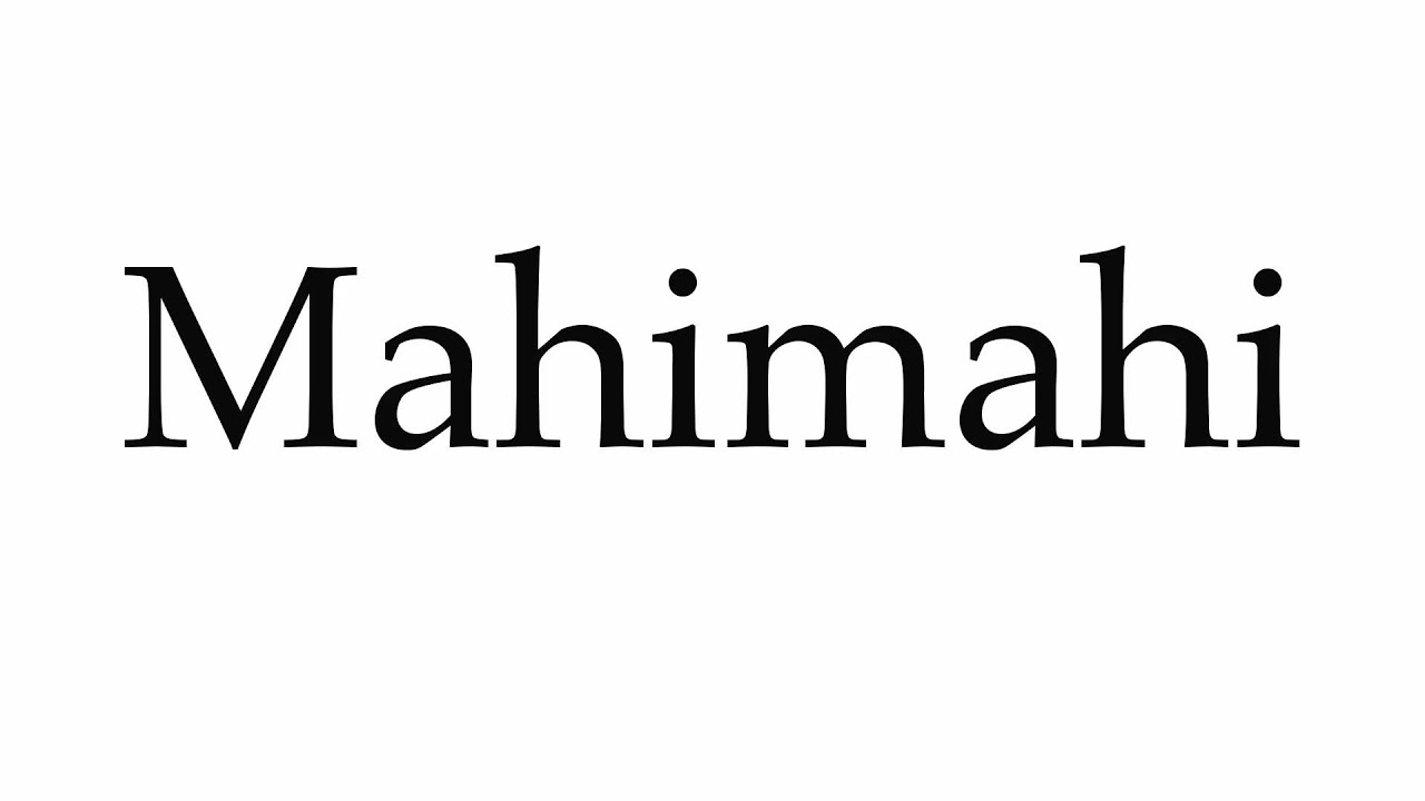 How To Pronounce Mahimahi