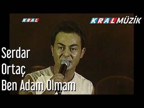 Ben Adam Olmam - Serdar Ortaç