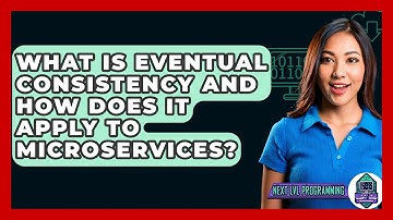 What Is Eventual Consistency And How Does It Apply To Microservices? - Next LVL Programming