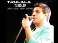 Trulala - Tu Dolor - Adelanto 2015/16