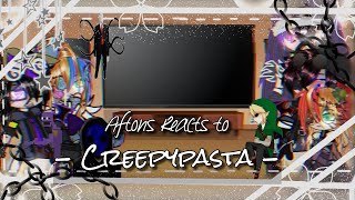 🖤 「 Aftons Reacts to Creepypasta [Memes] (Rushed and rip motivation) 」🖤
