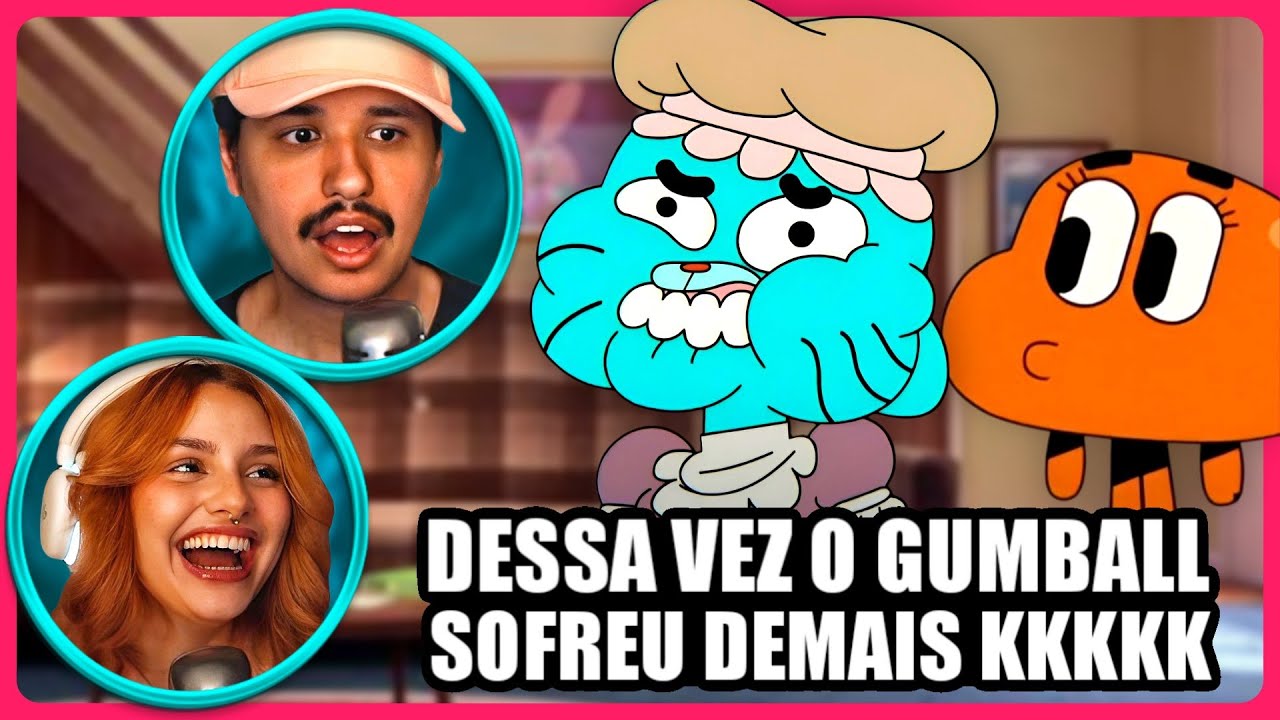 GUMBALL SOFREU DEMAIS NESSE EPISODIO KKKKK