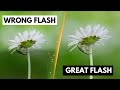 Dont use the wrong macro flash system