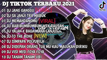 DJ JANG GANGGU ITU SA PUNYA X SA JANJI TRA MABUK REMIX VIRAL TIKTOK 2021 |DJ TIKTOK FULL ALBUM