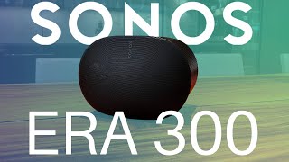 Sonos Era 300 Overview