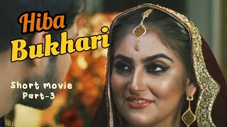 short movie hiba bukhari part-03||#drama #serial #shortvideo #hibabukhari #newdrama