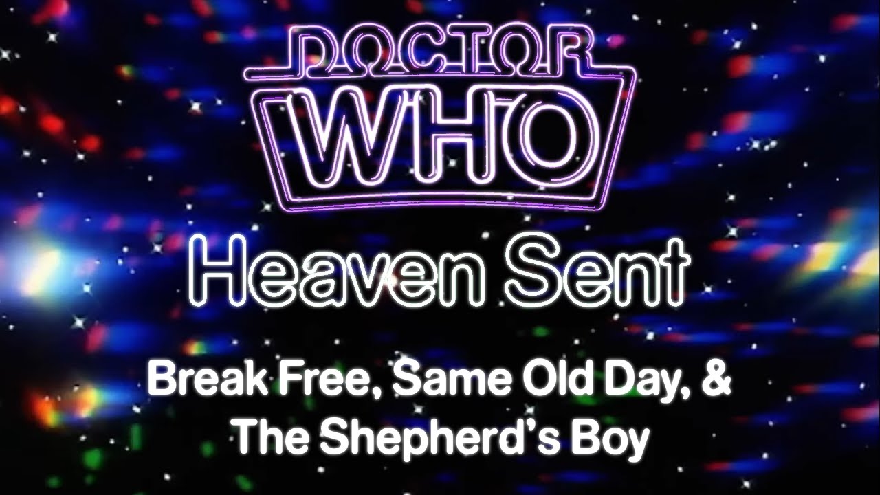 Doctor Who: Heaven Sent 1986 (THREE tracks!) - TWO YEAR ANNIVERSARY SPECIAL!