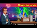 Ghostly tea vendor | English Story - English Fairy Tales | Learn English