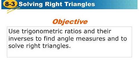 Geometry 8.3 Solving Right Triangles Notes Video