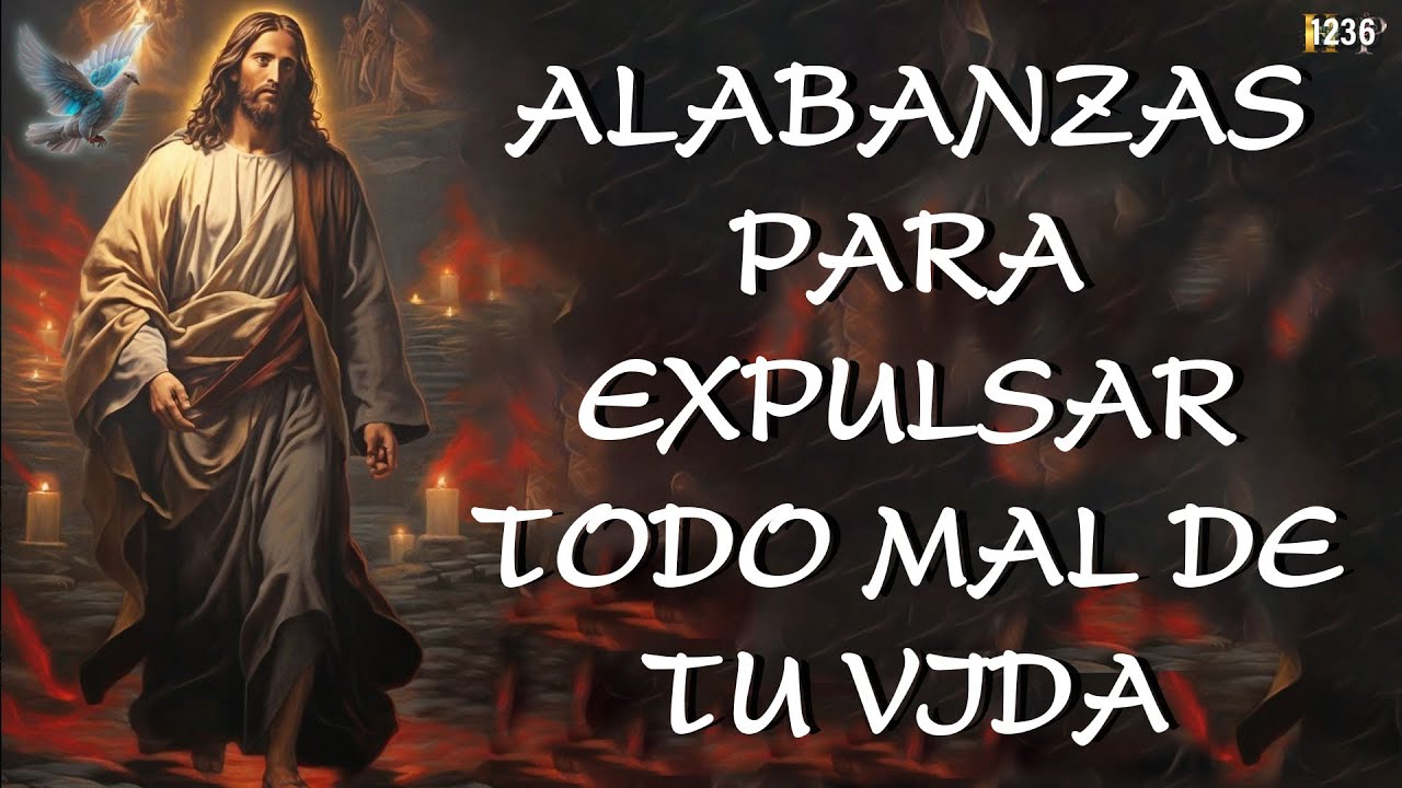ALABANZAS PARA EXPULSAR TODO MAL DE TU VIDA 🙏 LA CANCIÓN CATÓLICA MAS ...