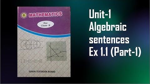 Unit-1 Algebraic sentences Mathematics of class 10th (Sindh textbook board) Exercise 1.1 (Part-1)