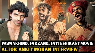 Pahind, Farzand, Fatteshikast Movie Actor Ankit Mohan Interview