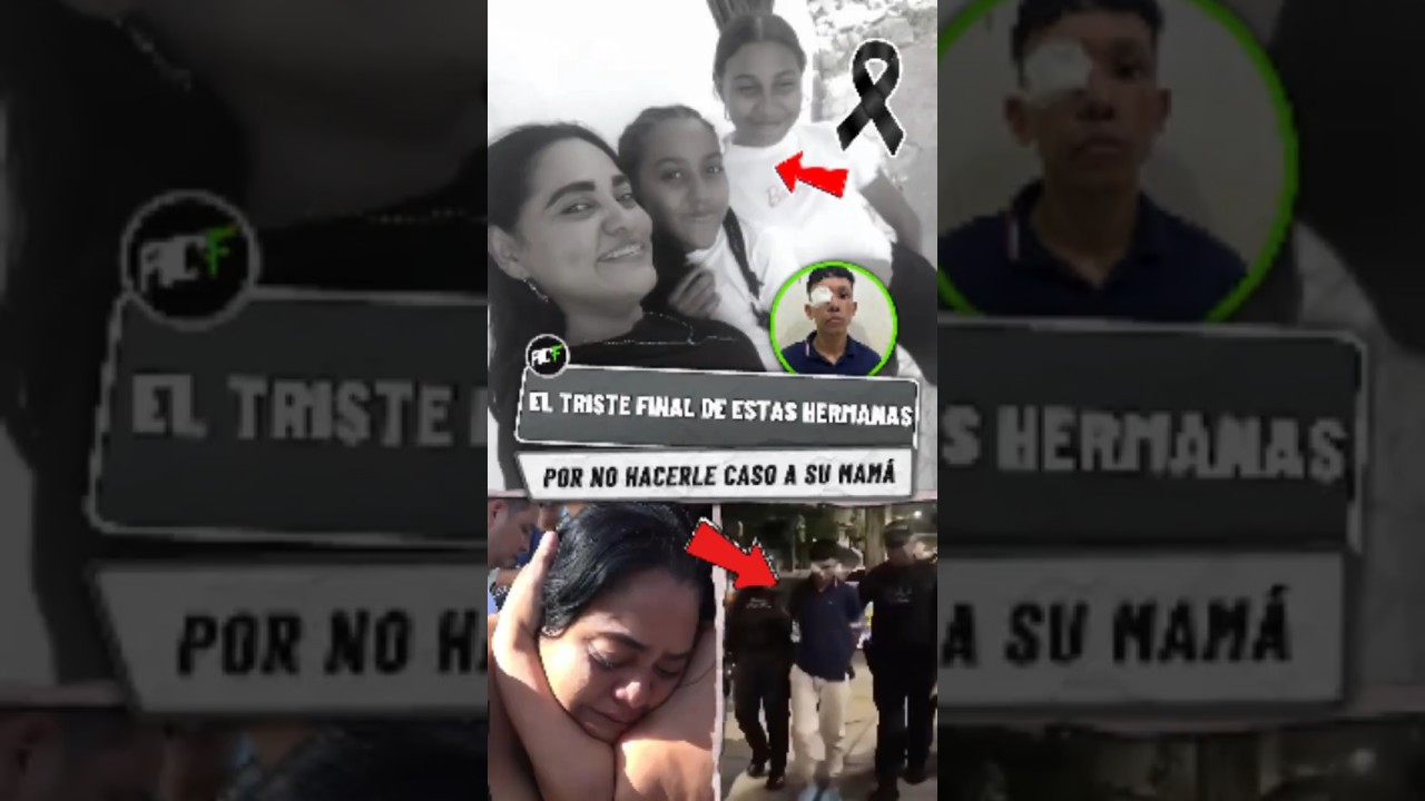 El Triste Final de Estas Hermanas por No Hacerle Caso a su Mamá. 😞🎗