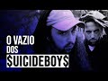 O VAZIO dos $UICIDEBOY$