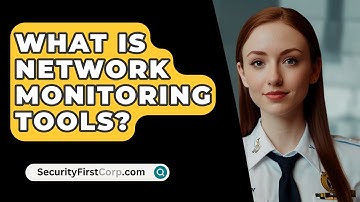 What Is Network Monitoring Tools? - SecurityFirstCorp.com