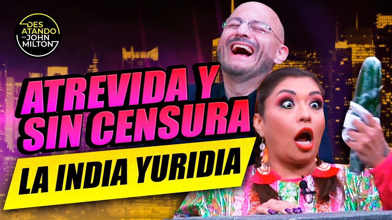 La INDIA YURIDIA se pone MAÑOSA | Episodio 2 | Desatando con John Milton