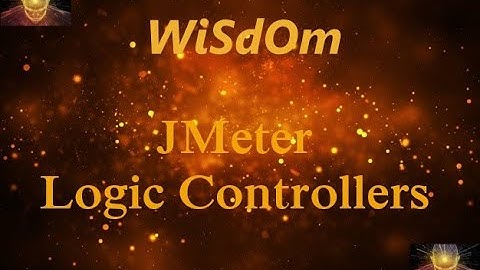 WiSdOm - JMeter Logic Controllers