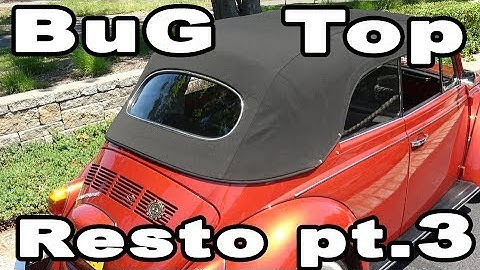 Classic VW BuGs How to Install Convertible Beetle Top Restoration PT.3
