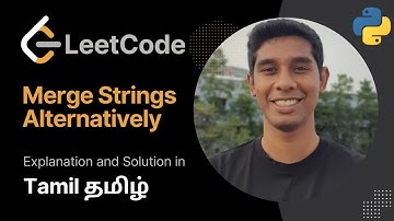 Merge Strings Alternately : Leetcode 75 in Tamil ((தமிழ்)) | Get Interview Ready