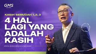 Empat Hal Lagi Yang Adalah Kasih - Ps. Philip Mantofa | Ibadah Umum 4 - GMS Sumatera | 28 Apr 24
