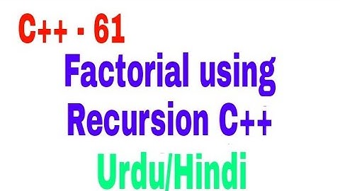 Factorial using Recursion DryRun Urdu/Hindi C++ || Jawad Aslam