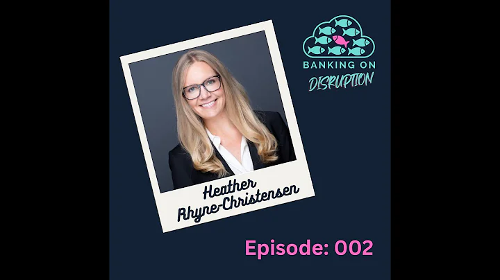 Banking on Disruption - Episode 002 Teaser Trailer - Heather Rhyne-Christensen
