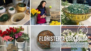 Floristería Ecológica En Vivo con Ana Galena