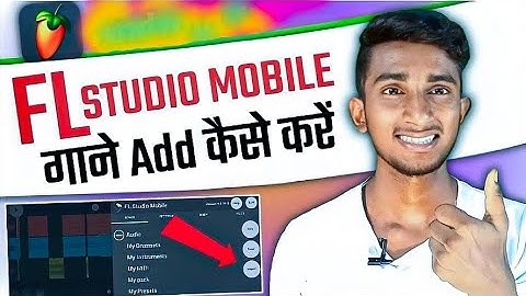 Fl studio mobile me song kaise laye । fl studio mobile me song kaise add kare । Fl Studio Mobile