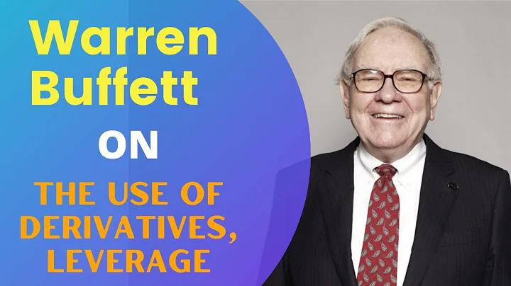 Warren Buffett On the use of derivatives, Leverage