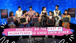 How Well Do The Cast of Mismatched S2 Know Each Other