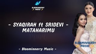 Syaqirah Ft Sridevi  Mataharimu Lirik Lagu  Lirik Lagu Mataharimu Versi Syaqirah Ft Sridevi