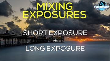 Mixing Exposures - LONG & SHORT EXPOSURE + Photoshop Tutorial