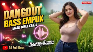DANGDUT BASS EMPUK : Remix Disco Paling Asik Buat Teman Kerja Semangat 2026
