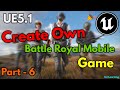 UE5.1 Mobile TPP Shooting Series 🎉🔥 | Create Own Battle Royal Mobile PUBG COD Game On Unreal Engine
