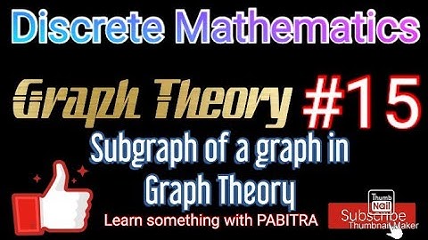 Graph Theory ll Subgraph Of A Graph : Deletion Vertex,Deletion Edges ll Learn something with PABITRA