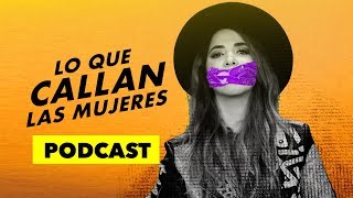 Lo que callan las mujeres Podcast #74