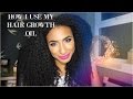 How I use my DIY SUPER hair growth oil and boost its potency