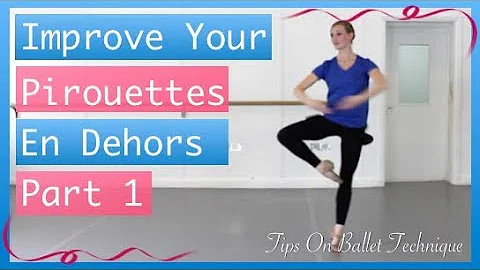How To Do A Pirouette, Improve Your Pirouettes En Dehors | Tips On Ballet Technique