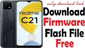 Realme C21 RMX3201/RMX3202 Firmware Flash File – Stock ROM