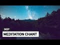 Deep Meditation Chant 🧘 Relaxing, Deep Sleep, Deep Focus Study, Ambient Music, Chill Out Music