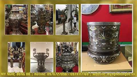 MỸ NGHỆ ĐÔNG ĐÔ - ĐỒ ĐỒNG ĐẠI BÁI -0974117169 chuyên đồ thờ cúng bằng đồng tại Hà Nội, giá gốc.