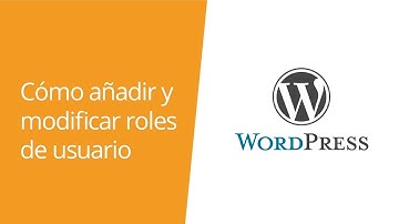 WordPress: Cómo crear roles de usuarios nuevos y modificar sus permisos