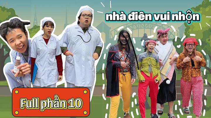 Nhà điên vui nhộn (Full phần 10) | Tổng hợp hài tâm thần cười ra nước mắt | Tôm channel official