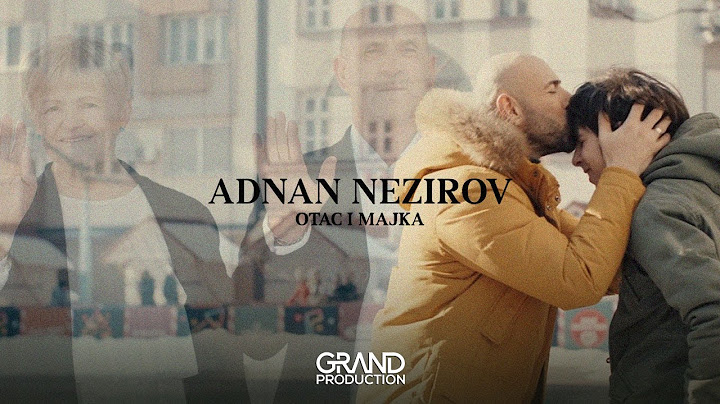 Adnan Nezirov - Otac i majka - (Official Video 2022)