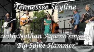 Big Spike Hammer- Tennessee Skyline- Nate Aquino On Banjo- Bluegrass On Broad